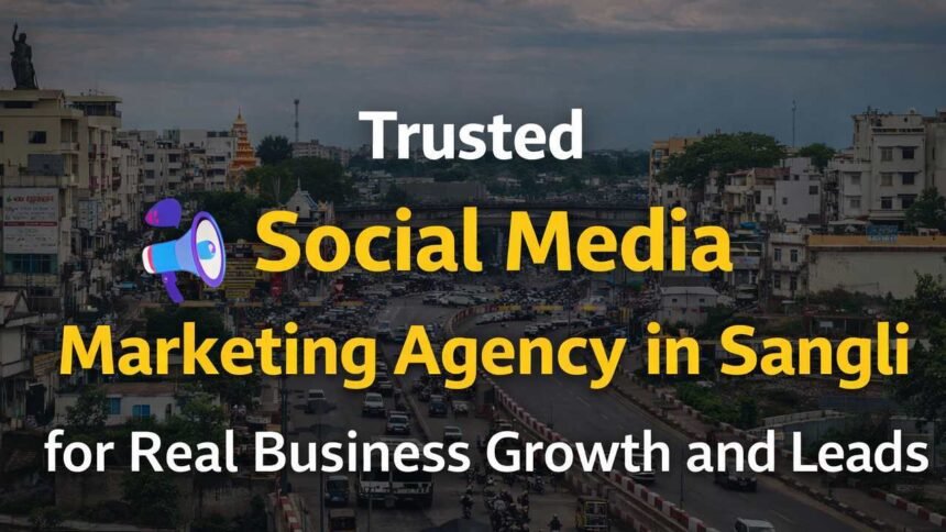 Trusted Social Media Marketing Agency In Sangli